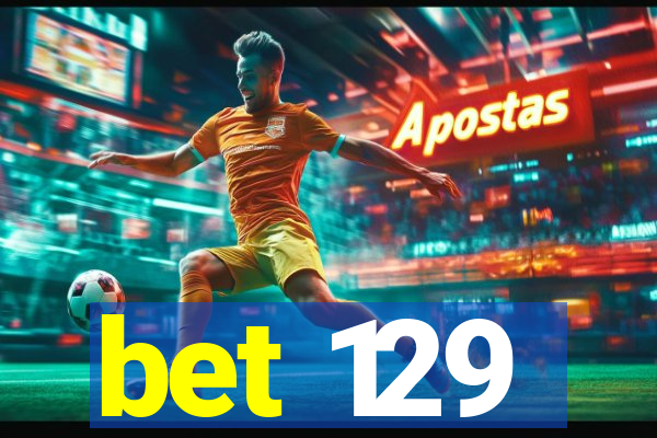 bet 129